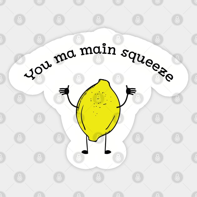 You Ma Main Squeeze cute Lemon fruit pun t-shirt Sticker by atomguy